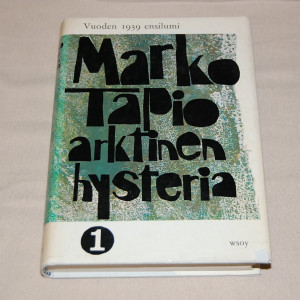 Marko Tapio Arktinen hysteria 1 Vuoden 1939 ensilumi